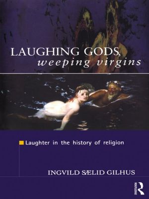 Laughing Gods, Weeping Virgins: Laughter in the History of Religion magazine reviews