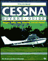 Illustrated Cessna Buyer's Guide: Singles, Twins, Warbirds and Ag Planes! book written by Hans Halberstadt