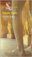 Malas artes (Wilful Behavior) book written by Donna Leon