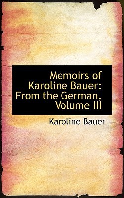 Memoirs of Karoline Bauer magazine reviews