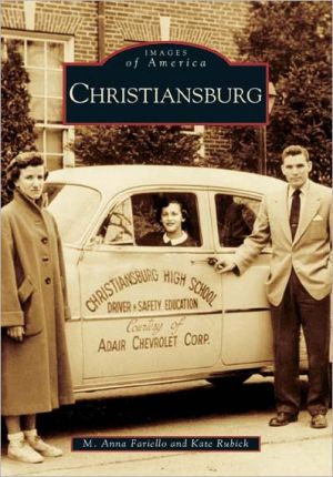 Christiansburg, Virginia (Images of America Series) book written by M. Anna Fariello