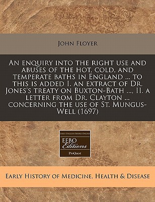 An  Enquiry Into the Right Use and Abuses of the Hot, Cold, and Temperate Baths in England magazine reviews