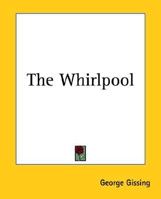 The Whirlpool book written by George R. Gissing