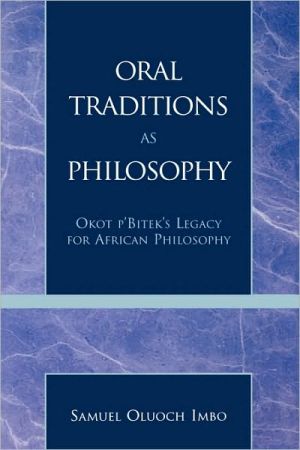 Oral Traditions As Philosophy book written by Samuel Oluoch Imbo