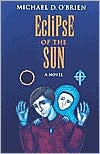 Eclipse of the Sun book written by Michael D. OBrien