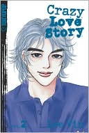 Crazy Love Story, Volume 2 book written by Lee Vin