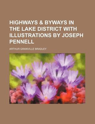 Highways & Byways in the Lake District with Illustrations by Joseph Pennell magazine reviews