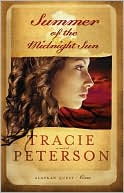 Summer of the Midnight Sun (Alaskan Quest Series #1) book written by Tracie Peterson