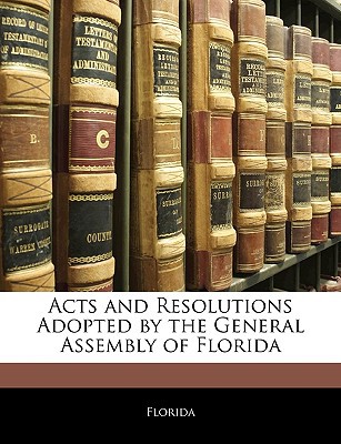 Acts and Resolutions Adopted by the General Assembly of Florida magazine reviews