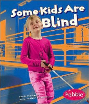 Some Kids Are Blind book written by Lola M. Schaefer