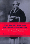 Secret Lives of Alexandra David-Neel A Biography of the Explorer of Tibet and Its Forbidden ... book written by Barbara Foster