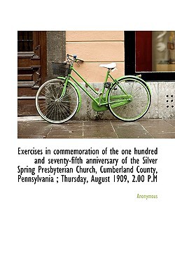 Exercises in Commemoration of the One Hundred and Seventy-Fifth Anniversary of the Silver Spring Pre magazine reviews