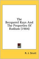 Becquerel Rays and the Properties of Radium magazine reviews