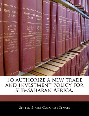 To Authorize a New Trade and Investment Policy for Sub-Saharan Africa. magazine reviews
