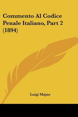 Commento Al Codice Penale Italiano, Part 2 magazine reviews