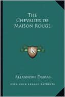 The Chevalier de Maison Rouge book written by Alexandre Dumas