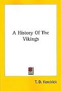 A History of the Vikings book written by T. D. Kendrick