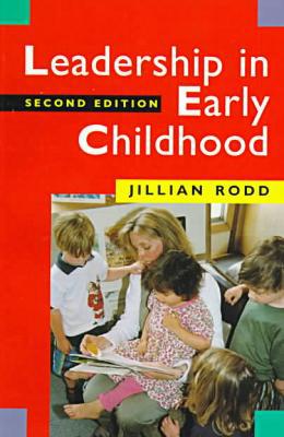 Leadership In Early Childhood, 2nd Edition book written by Jillian Rodd