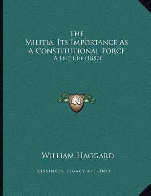 The Militia, Its Importance as a Constitutional Force magazine reviews