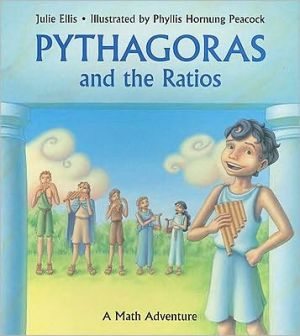 Pythagoras and the Ratios: A Math Adventure book written by Julie Ellis