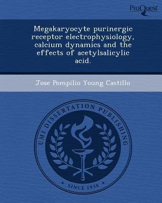 Megakaryocyte Purinergic Receptor Electrophysiology, Calcium Dynamics & the Effects of Acetylsalicyl magazine reviews