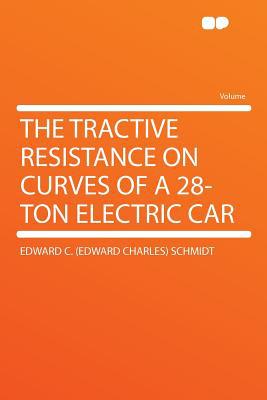 The Tractive Resistance on Curves of a 28-Ton Electric Car magazine reviews
