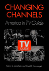 Changing Channels: America in TV Guide book written by Glenn C. Altschuler