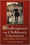 Shakespeare as Children's Literature: Edwardian Retellings in Words and Pictures book written by Velma Bourgeois Richmond