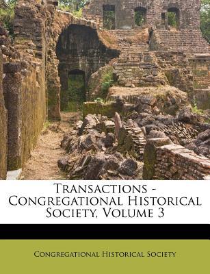 Transactions - Congregational Historical Society, Volume 3 magazine reviews