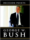 Decision Points book written by George W. Bush