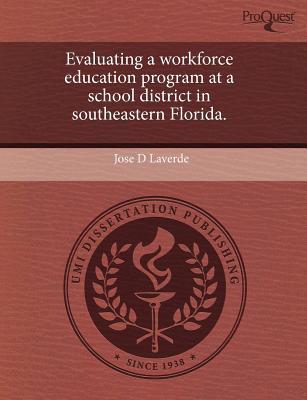 Evaluating a Workforce Education Program at a School District in Southeastern Florida. magazine reviews