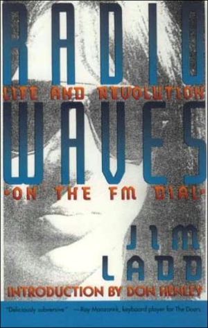 Radio Waves: Life and Revolution on the FM Dial book written by Jim Ladd