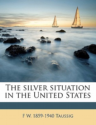 The Silver Situation in the United States magazine reviews