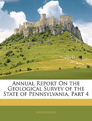 Annual Report on the Geological Survey of the State of Pennsylvania, Part 4 magazine reviews