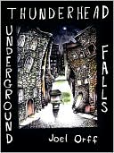 Thunderhead Underground Falls book written by Joel Orff