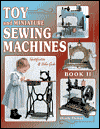 Toy and Miniature Sewing Machines Bk. II magazine reviews