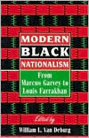 Modern Black Nationalism: From Marcus Garvey to Louis Farrakhan book written by William Van Deburg