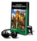 The Rainbow Trail [With Headphones] book written by Zane Grey