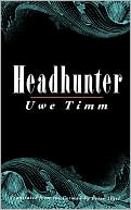Headhunter book written by Uwe Timm