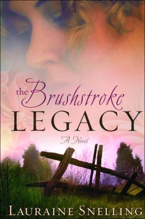 The Brushstroke Legacy book written by Lauraine Snelling