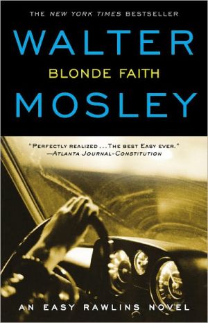 Blonde Faith (Easy Rawlins Series #10) written by Walter Mosley