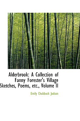 Alderbrook: A Collection of Fanny Forester's Village Sketches, Poems, Etc., Volume II magazine reviews