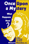 Once upon a Mystery: What Happens Next? book written by Michael E. Moynahan