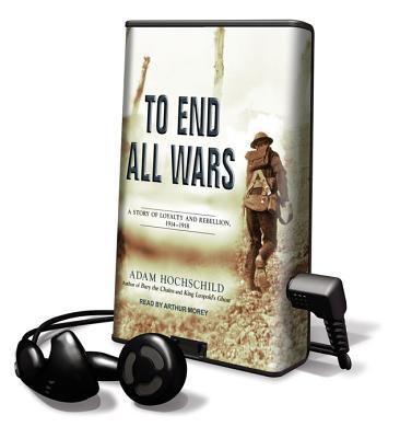 To End All Wars written by Adam Hochschild