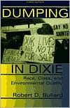 Dumping in Dixie: Race, Class, and Environmental Quality, Vol. 3 book written by Robert D. Bullard