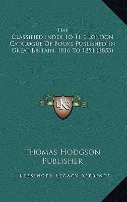 The Classified Index to the London Catalogue of Books Published in Great Britain, 1816 to 1851 magazine reviews