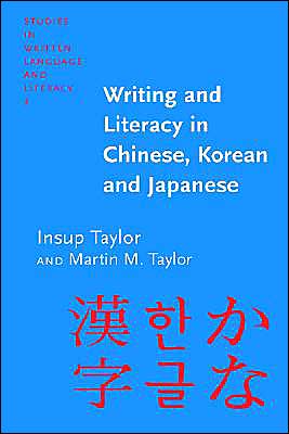 Writing and Literacy in Chinese, Korean and Japanese book written by Insup Taylor