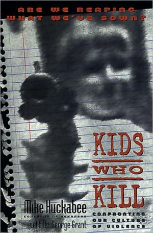 Kids Who Kill: Confronting Our Culture of Violence