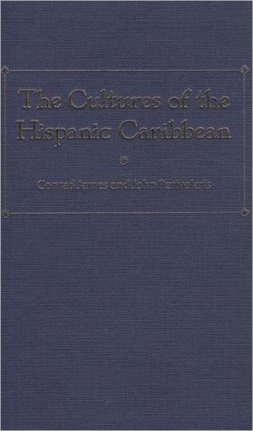 Cultures of the Hispanic Caribbean book written by John Dimitri Perivolaris