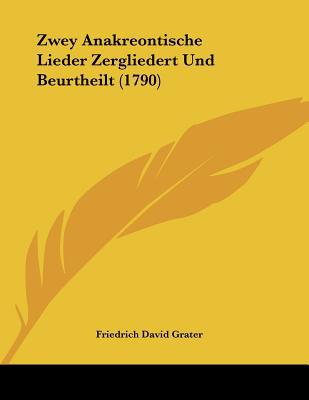 Zwey Anakreontische Lieder Zergliedert Und Beurtheilt (1790) magazine reviews